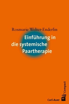 Einführung in die systemische Paartherapie - Rosmarie Welter-Enderlin