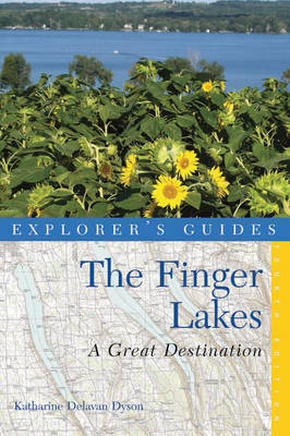 Explorer's Guide Finger Lakes: A Great Destination - Katharine Delavan Dyson