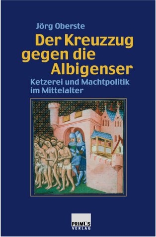 Der "Kreuzzug" gegen die Albigenser - Jörg Oberste