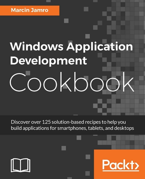 Windows Application Development Cookbook - Marcin Jamro