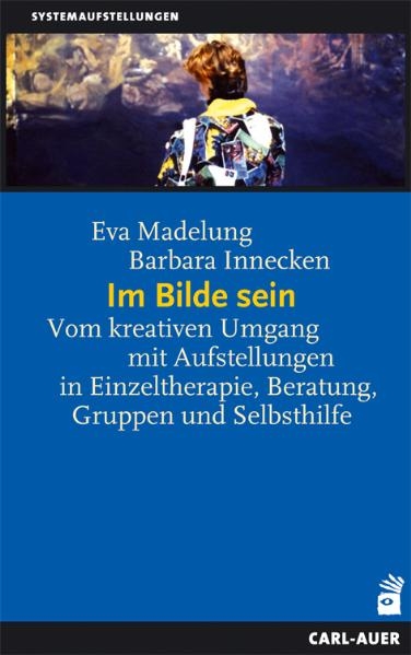 Im Bilde sein - Eva Madelung, Barbara Innecken