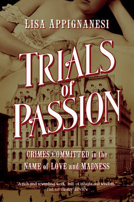 Trials of Passion - Lisa Appignanesi