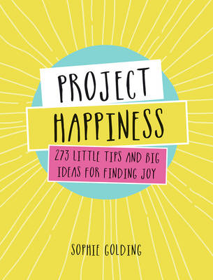 Project Happiness -  Sophie Golding