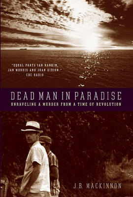 Dead Man in Paradise - J. B. MacKinnon