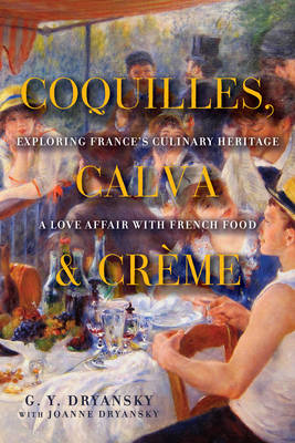 Coquilles, Calva, and Crème - G. Y. Dryansky