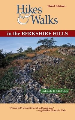 Hikes & Walks in the Berkshire Hills - Lauren R. Stevens