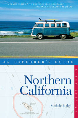 Explorer's Guide Northern California (Explorer's Complete) - Michele Bigley