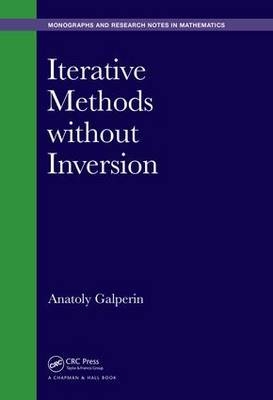 Iterative Methods without Inversion -  Anatoly Galperin