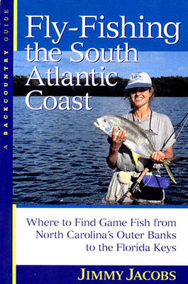 Fly-Fishing the South Atlantic Coast - Jimmy Jacobs