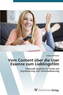 Vom Content Ã¼ber die User Essence zum Lieblingsfilm - Stefan Hoffmann