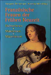 Französische Frauen der Frühen Neuzeit - Margarete Zimmermann, Roswitha Böhm