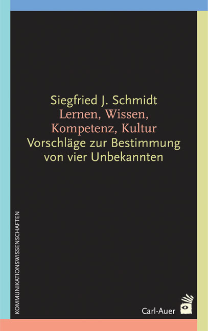 Lernen, Wissen, Kompetenz, Kultur - Siegfried J Schmidt