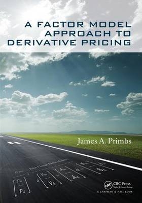 A Factor Model Approach to Derivative Pricing -  James A. Primbs