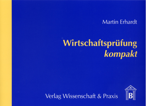 Wirtschaftsprüfung kompakt - Martin Erhardt