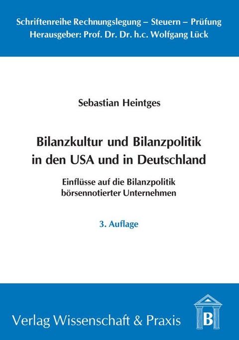 Bilanzkultur und Bilanzpolitik in den USA und in Deutschland. - Sebastian Heintges