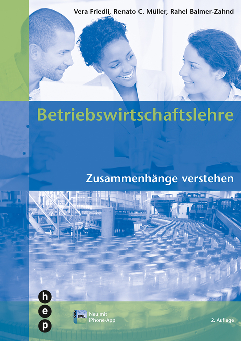 Betriebswirtschaftslehre - Vera Friedli, Renato C. Müller, Rahel Balmer-Zahnd