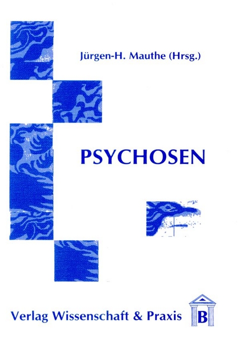 Psychosen. - 