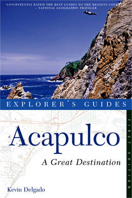 Explorer's Guide Acapulco: A Great Destination - Kevin Delgado