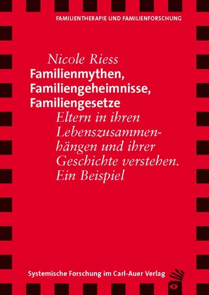 Familienmythen, Familiengeheimnisse, Familiengesetze - Nicole Riess