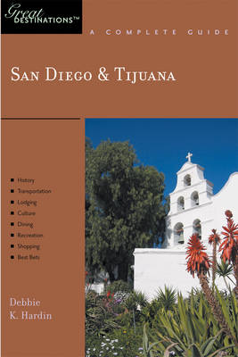 San Diego & Tijuana, Great Destinations - Debbie K. Hardin