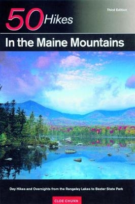 Explorer's Guide 50 Hikes in the Maine Mountains - Cloe Chunn