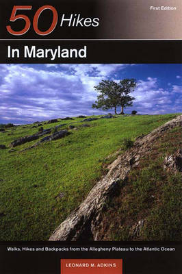 50 HIKES MARYLAND 1E PA - Leonard M. Adkins