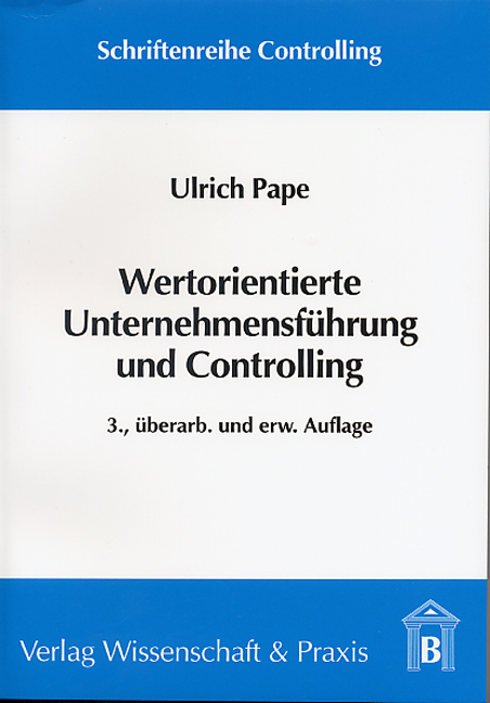 Wertorientierte Unternehmensführung und Controlling - Ulrich Pape