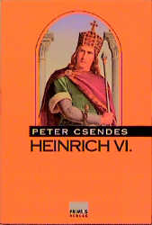 Heinrich VI. - Peter Csendes