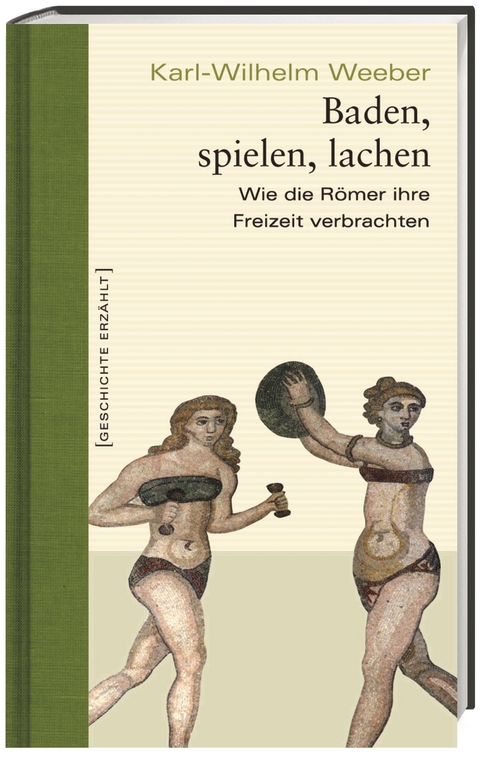 Baden, spielen, lachen - Karl-Wilhelm Weeber