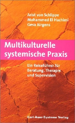 Multikulturelle systemische Praxis - Arist von Schlippe, Mohammed El Hachimi, Gesa JÃ¼rgens