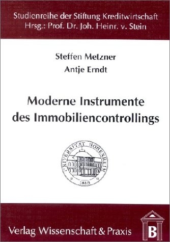 Moderne Instrumente des Immobiliencontrollings - Steffen Metzner, Antje Erndt