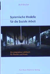 Systemische Modelle für Sozialarbeit und Therapie - Wolf Ritscher