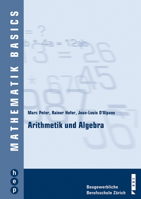 Arithmetik und Algebra - Marc Peter, Rainer Hofer, Jean-Louis D'Alpaos