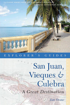 Explorer's Guide San Juan, Vieques & Culebra: A Great Destination - Zain Deane