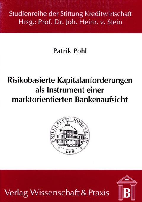 Risikobasierte Kapitalanforderungen als Instrument einer marktorientierten Bankenaufsicht. - Patrik Pohl