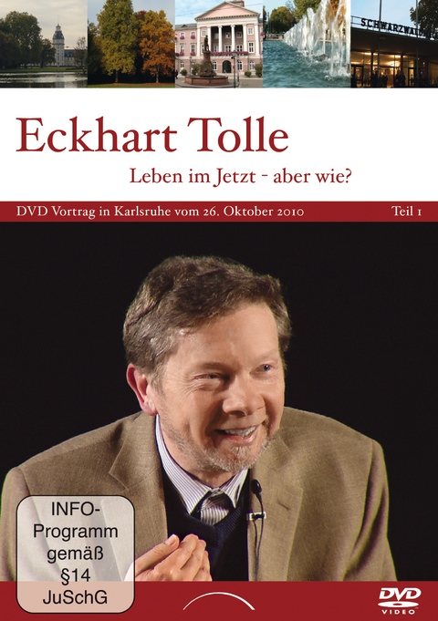 Leben im Jetzt - Wie geht das? DVD, Teil 1 Karlsruhe - Eckhart Tolle