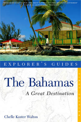 Explorer's Guide Bahamas: A Great Destination - Chelle Koster-Walton