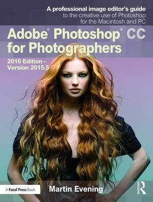 Adobe Photoshop CC for Photographers -  Martin Evening