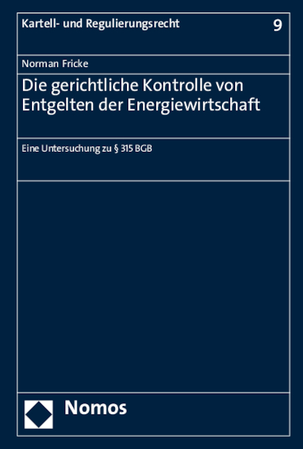 Die gerichtliche Kontrolle von Entgelten der Energiewirtschaft - Norman Fricke