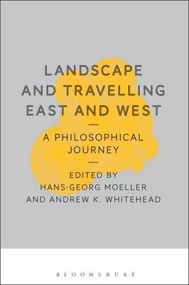 Landscape and Travelling East and West: A Philosophical Journey - 