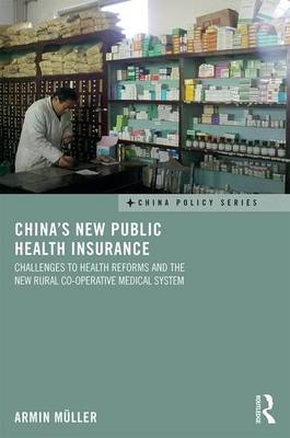 China's New Public Health Insurance -  Armin Muller