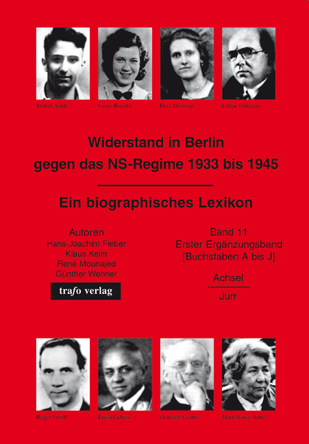 Widerstand in Berlin gegen das NS-Regime 1933-1945. Ein biographisches Lexikon - Hans J Fieber, Klaus Keim, René Mounajed