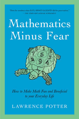 Mathematics Minus Fear - Lawrence Potter