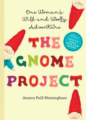 The Gnome Project - Jessica Peill-Meininghaus