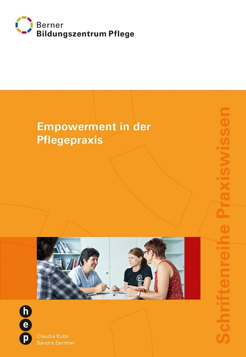 Empowerment in der Pflegepraxis - Claudia Kubli, Sandra Sermier