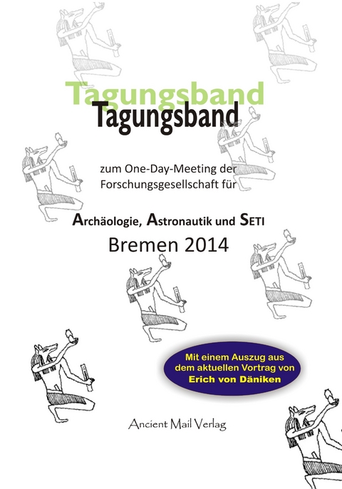 Tagungsband zum One-Day-Meeting der Forschungsgesellschaft für Archäologie, Astronautik und SETI Bremen 2014