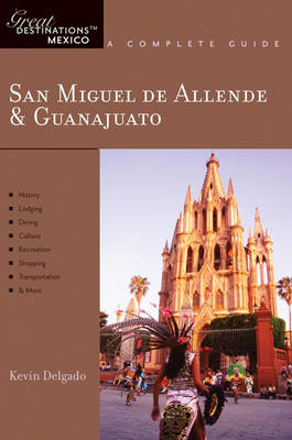 Explorer's Guide San Miguel de Allende, Guanajuato - Kevin Delgado