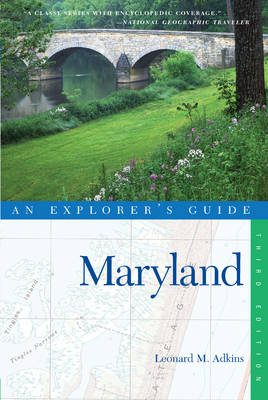 Explorer's Guide Maryland (Third Edition) (Explorer's Complete) - Leonard M Adkins