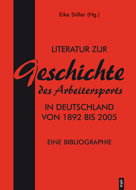 Literatur zur Geschichte des Arbeitersports in Deutschland von 1892 bis 2005 - 