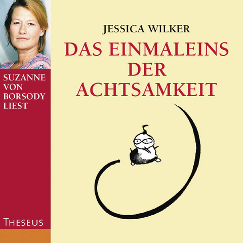 Das Einmaleins der Achtsamkeit - Jessica Wilker